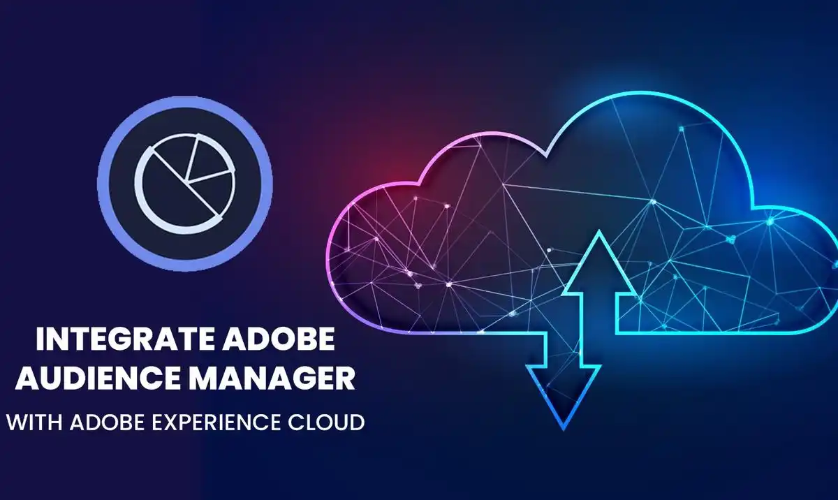 Integrate Adobe Audience Manager with Adobe Experience Cloud